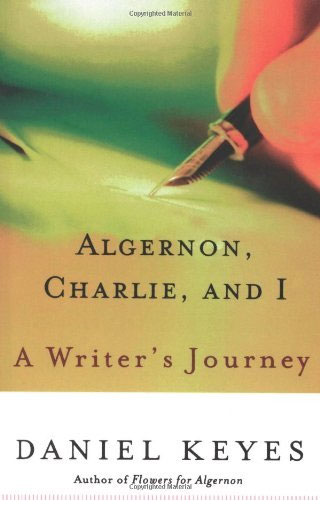 Algernon, Charlie, and I por Daniel Keyes