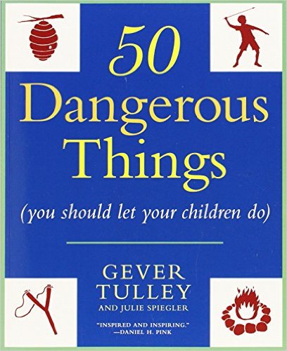 50 Dangerous Things 50 Dangerous Things