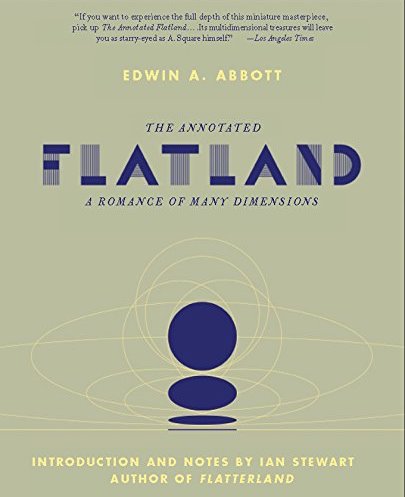 The Annotated Flatland: A Romance of Many Dimensions The Annotated Flatland: A Romance of Many Dimensions