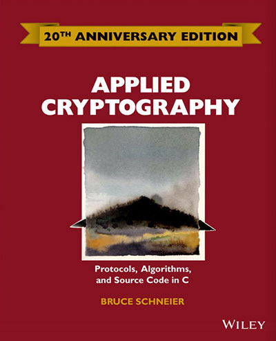 Applied Cryptography: Protocols, Algorithms and Source Code in C Applied Cryptography: Protocols, Algorithms and Source Code in C