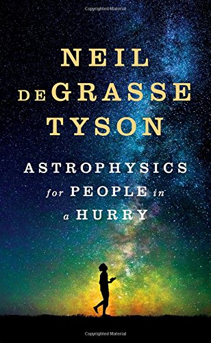 Astrophysics for People in a Hurry Astrophysics for People in a Hurry