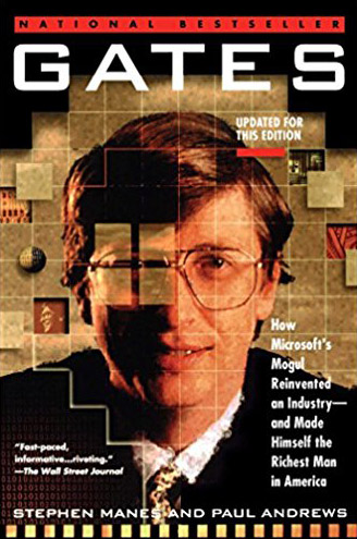 Gates: How Microsoft’s Mogul Reinvented an Industry and Made Himself the Richest Man in America Gates: How Microsoft’s Mogul Reinvented an Industry and Made Himself the Richest Man in America