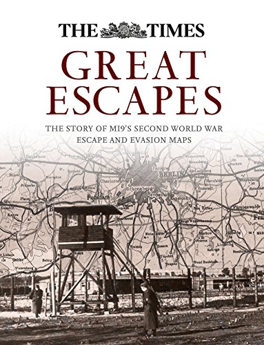 Great Escapes: The story of MI9’s Second World War escape and evasion maps Great Escapes: The story of MI9’s Second World War escape and evasion maps