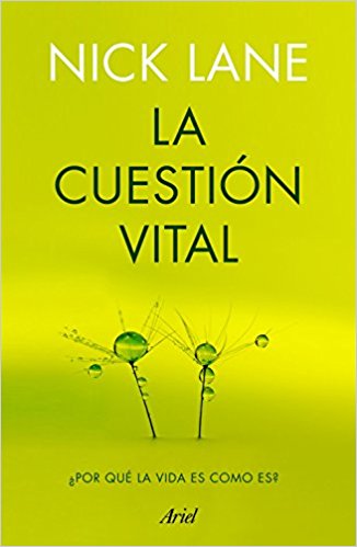 La cuestión vital: ¿Por qué la vida es como es? La cuestión vital: ¿Por qué la vida es como es?