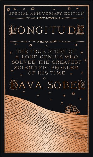 Longitude: The True Story of a Lone Genius Who Solved the Greatest Scientific Problem of His Time Longitude: The True Story of a Lone Genius Who Solved the Greatest Scientific Problem of His Time