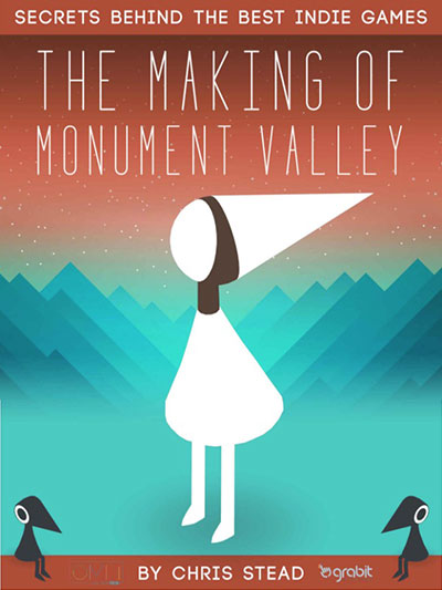 The Making of Monument Valley: Secrets Behind the Best Indie Games The Making of Monument Valley: Secrets Behind the Best Indie Games