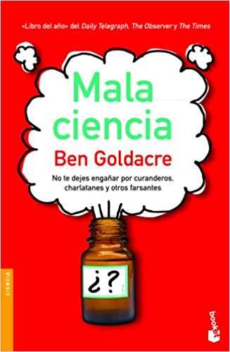 Mala ciencia: No te dejes engañar por curanderos, charlatanes y otros farsantes Mala ciencia: No te dejes engañar por curanderos, charlatanes y otros farsantes