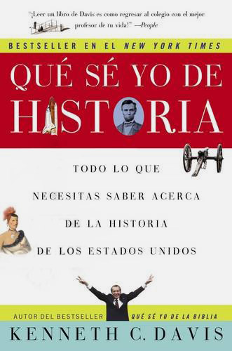 Que se yo de historia: todo lo que necesitas saber acerca de la historia de Estados Unidos Que se yo de historia: todo lo que necesitas saber acerca de la historia de Estados Unidos