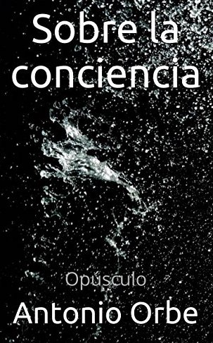 Sobre la conciencia: Opúsculo Sobre la conciencia: Opúsculo