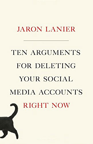 Ten Arguments For Deleting Your Social Media Accounts Right Now Ten Arguments For Deleting Your Social Media Accounts Right Now