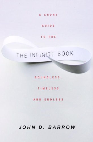 The Infinite Book: A Short Guide to the Boundless, Timeless and Endless The Infinite Book: A Short Guide to the Boundless, Timeless and Endless