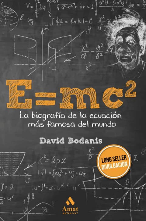 Portada de «E=mc2: La biografía de la ecuación más famosa del mundo» por David Bodanis