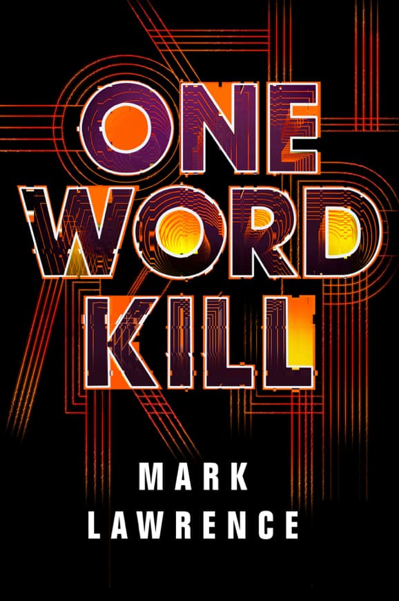 Portada de one Word Kill por Mark Lawrence