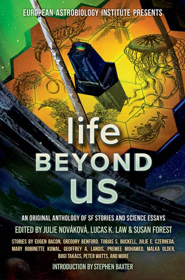 Life Beyond Us, relatos cortos y ensayos científicos sobre lo que es la vida y su búsqueda
