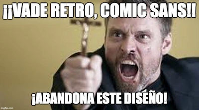 Vade retro, Comic Sans!