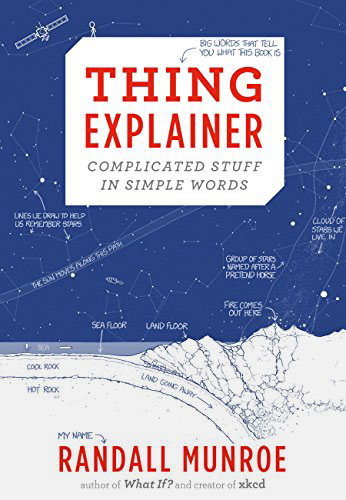 Thing Explainer: Complicated Stuff in Simple Words